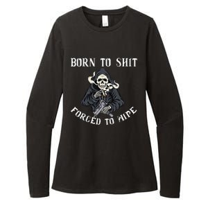 Born to Shit Forced to Wipe Born 2 Shit Forced 2 Wipe Womens CVC Long Sleeve Shirt