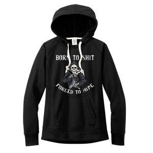 Born to Shit Forced to Wipe Born 2 Shit Forced 2 Wipe Women's Fleece Hoodie