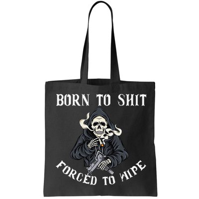 Born to Shit Forced to Wipe Born 2 Shit Forced 2 Wipe Bag