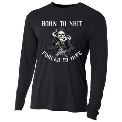 Born to Shit Forced to Wipe Born 2 Shit Forced 2 Wipe Cooling Performance Long Sleeve Crew