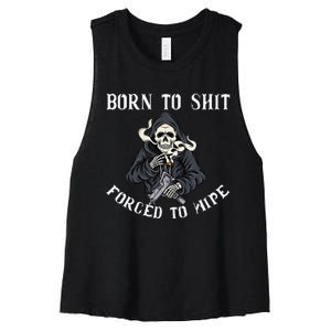 Born to Shit Forced to Wipe Born 2 Shit Forced 2 Wipe Women's Racerback Cropped Tank