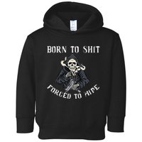 Born to Shit Forced to Wipe Born 2 Shit Forced 2 Wipe Toddler Hoodie