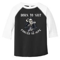 Born to Shit Forced to Wipe Born 2 Shit Forced 2 Wipe Toddler Fine Jersey T-Shirt