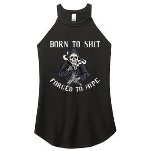 Born to Shit Forced to Wipe Born 2 Shit Forced 2 Wipe Women's Perfect Tri Rocker Tank