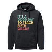 Back To School Its A Good Day To Teach Fifth Grade Teacher Performance Fleece Hoodie