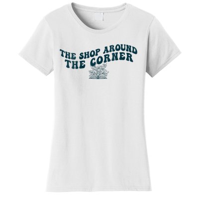 Bookish The Shop Around The Corner Bookworm Book Lover Women's T-Shirt