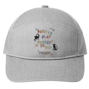 Born To Slay Forced To Pay Taxes Cat 7-Panel Snapback Hat