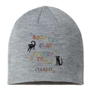 Born To Slay Forced To Pay Taxes Cat Sustainable Beanie