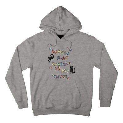 Born To Slay Forced To Pay Taxes Cat Tall Hoodie