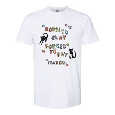 Born To Slay Forced To Pay Taxes Cat Softstyle® CVC T-Shirt