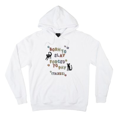 Born To Slay Forced To Pay Taxes Cat Hoodie