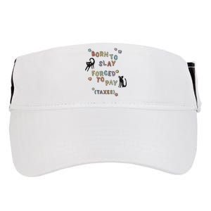 Born To Slay Forced To Pay Taxes Cat Adult Drive Performance Visor