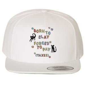 Born To Slay Forced To Pay Taxes Cat Wool Snapback Cap