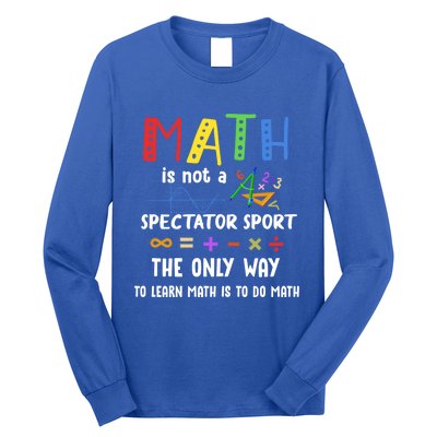 Back To School Math Is Not A Spectator Sport Math Teacher Gift Long Sleeve Shirt