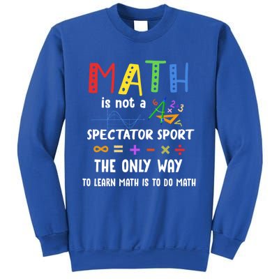 Back To School Math Is Not A Spectator Sport Math Teacher Gift Sweatshirt