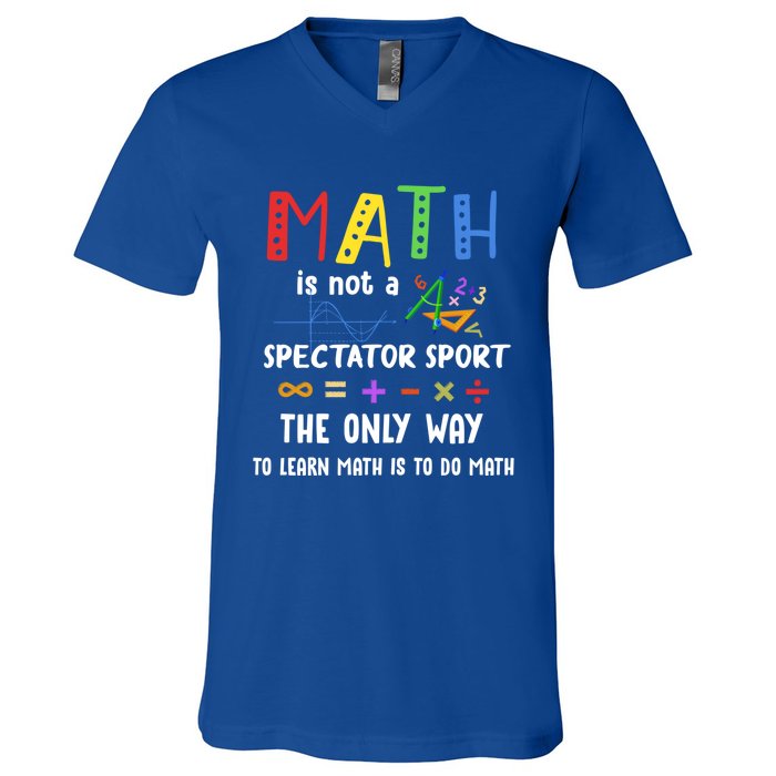 Back To School Math Is Not A Spectator Sport Math Teacher Gift V-Neck T-Shirt