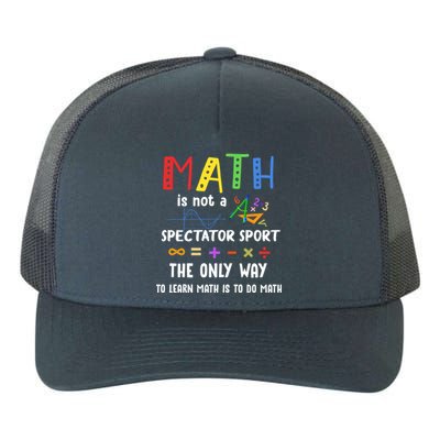 Back To School Math Is Not A Spectator Sport Math Teacher Gift Yupoong Adult 5-Panel Trucker Hat