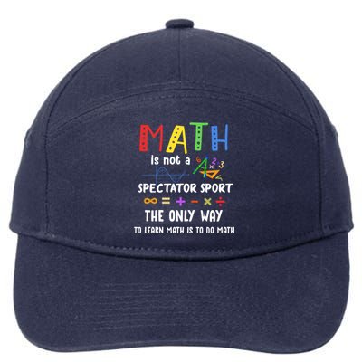 Back To School Math Is Not A Spectator Sport Math Teacher Gift 7-Panel Snapback Hat