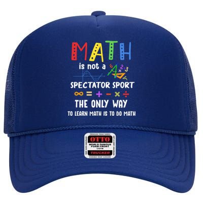 Back To School Math Is Not A Spectator Sport Math Teacher Gift High Crown Mesh Back Trucker Hat