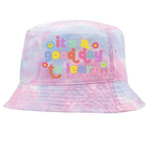 Back To School Motivational It's A Good Day To Learn Teacher Tie-Dyed Bucket Hat