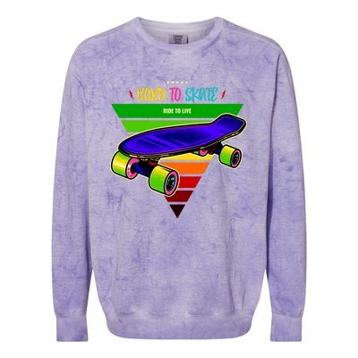 Born To Skate Ride To Live Colorblast Crewneck Sweatshirt