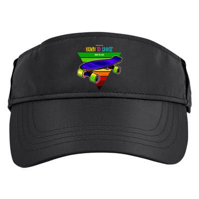 Born To Skate Ride To Live Adult Drive Performance Visor