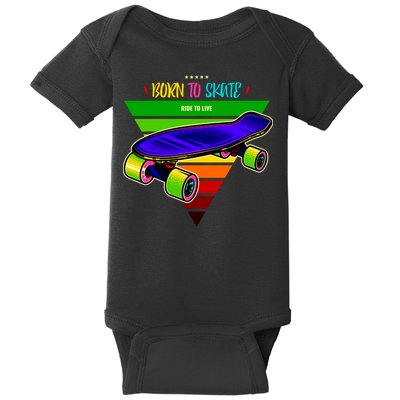 Born To Skate Ride To Live Baby Bodysuit