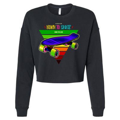 Born To Skate Ride To Live Cropped Pullover Crew