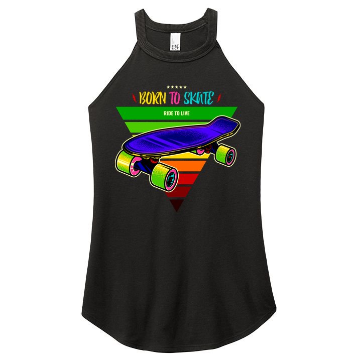 Born To Skate Ride To Live Women's Perfect Tri Rocker Tank