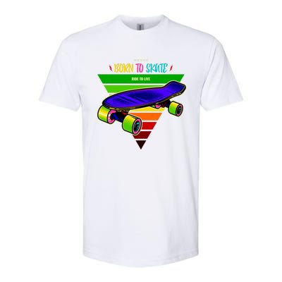 Born To Skate Ride To Live Softstyle CVC T-Shirt