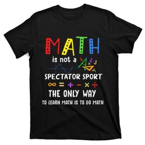 Back To School Math Is Not A Spectator Sport Math Teacher T-Shirt