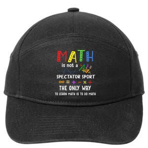 Back To School Math Is Not A Spectator Sport Math Teacher 7-Panel Snapback Hat