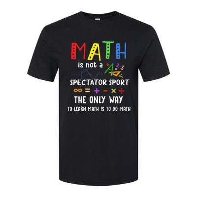 Back To School Math Is Not A Spectator Sport Math Teacher Softstyle® CVC T-Shirt