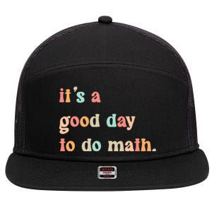 Back To School Its A Good Day To Do Math Teachers 7 Panel Mesh Trucker Snapback Hat