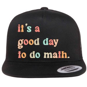 Back To School Its A Good Day To Do Math Teachers Flat Bill Trucker Hat