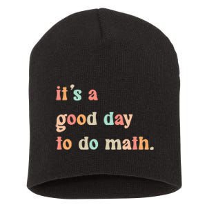 Back To School Its A Good Day To Do Math Teachers Short Acrylic Beanie