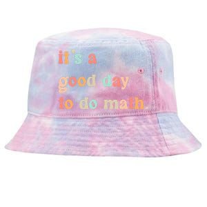 Back To School Its A Good Day To Do Math Teachers Tie-Dyed Bucket Hat