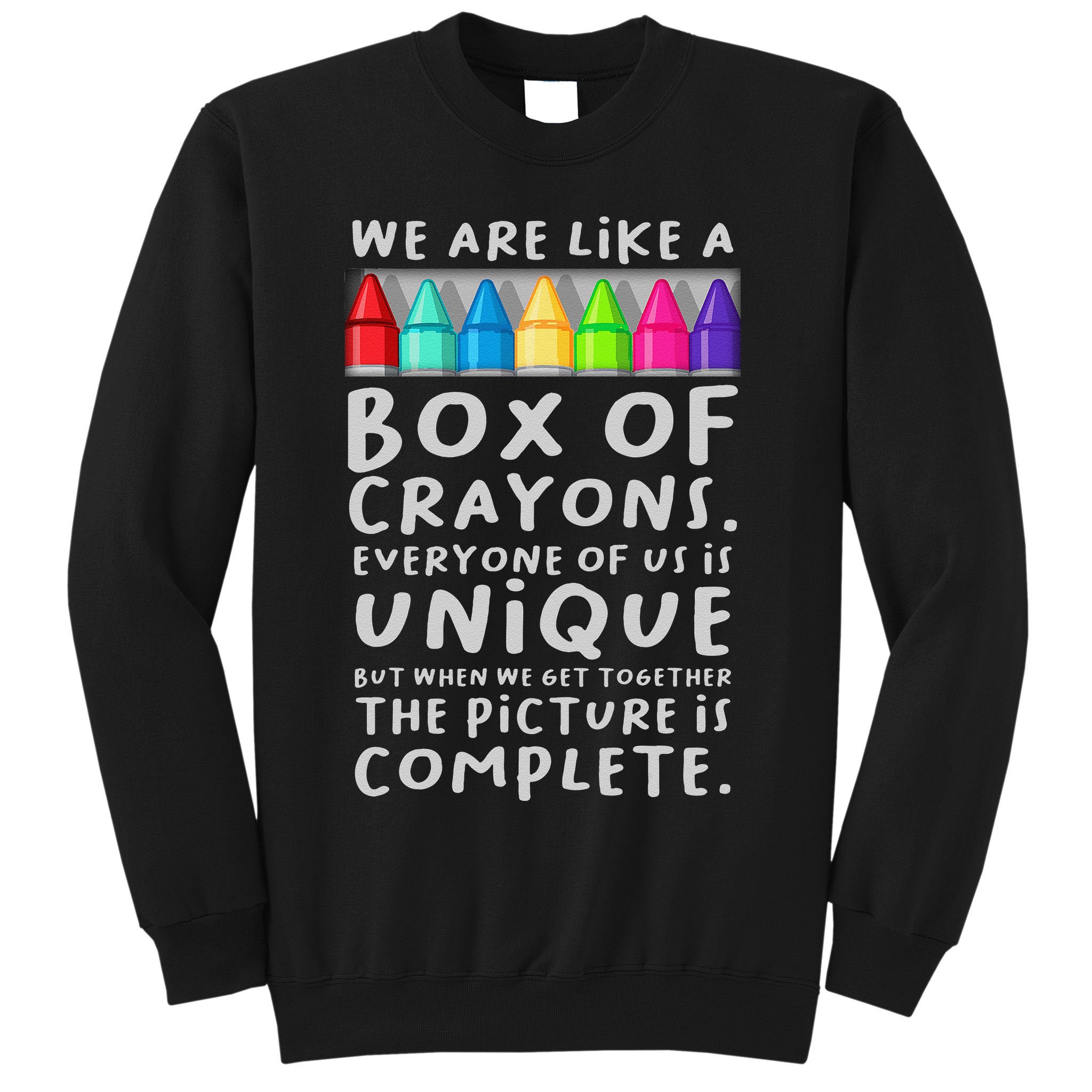 Back To School Teacher We Are Like A Box Of Crayons Sweatshirt