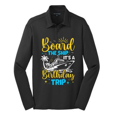 Board The Ship It's A Birthday Trip Cruise Cruising Vacation Silk Touch Performance Long Sleeve Polo