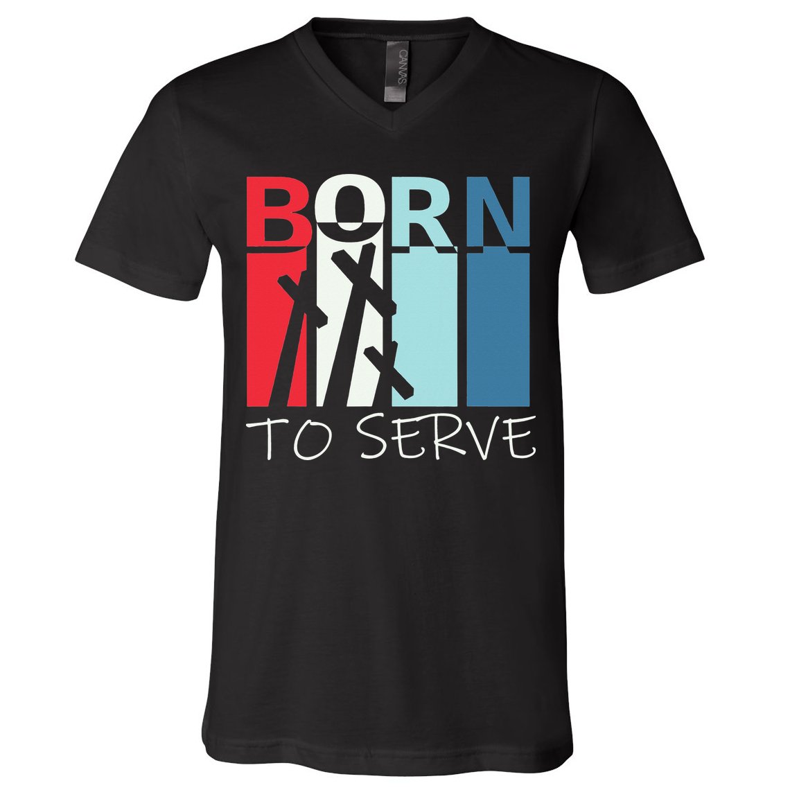 Born To Serve & Jesus Cross & Walk by Faith Christian V-Neck T-Shirt