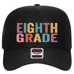 Back To School Students Teacher Oh Hey 8th Eighth Grade High Crown Mesh Back Trucker Hat