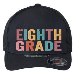 Back To School Students Teacher Oh Hey 8th Eighth Grade Flexfit Unipanel Trucker Cap