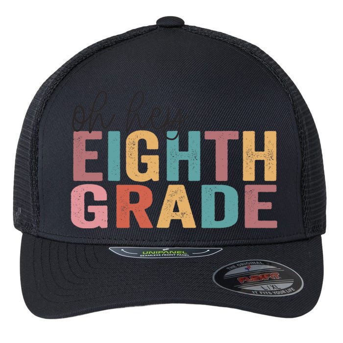 Back To School Students Teacher Oh Hey 8th Eighth Grade Flexfit Unipanel Trucker Cap