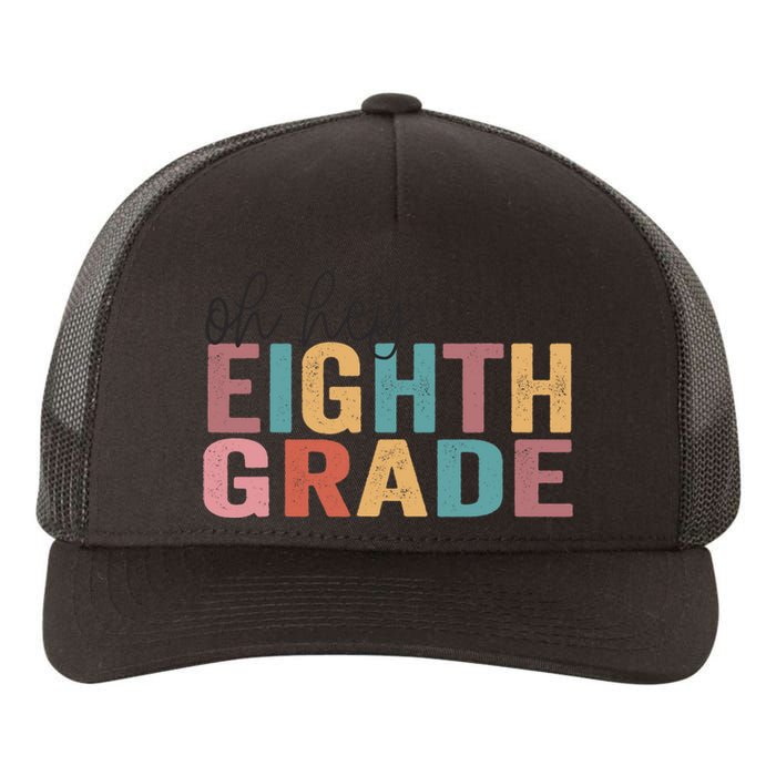 Back To School Students Teacher Oh Hey 8th Eighth Grade Yupoong Adult 5-Panel Trucker Hat