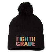 Back To School Students Teacher Oh Hey 8th Eighth Grade Pom Pom 12in Knit Beanie