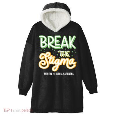 Break The Stigma Mental Health Awareness Hooded Wearable Blanket
