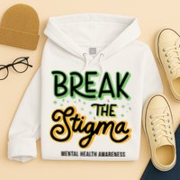 Break The Stigma Mental Health Awareness Hoodie