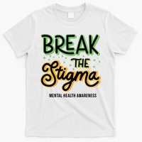 Break The Stigma Mental Health Awareness T-Shirt