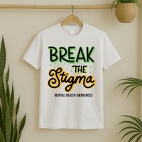 Break The Stigma Mental Health Awareness T-Shirt