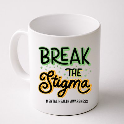 Break The Stigma Mental Health Awareness Coffee Mug